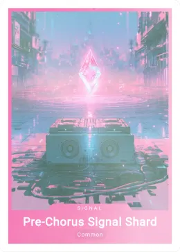 Pre-Chorus Signal Shard card